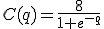 C(q)=\frac{8}{1+e^{-q}}